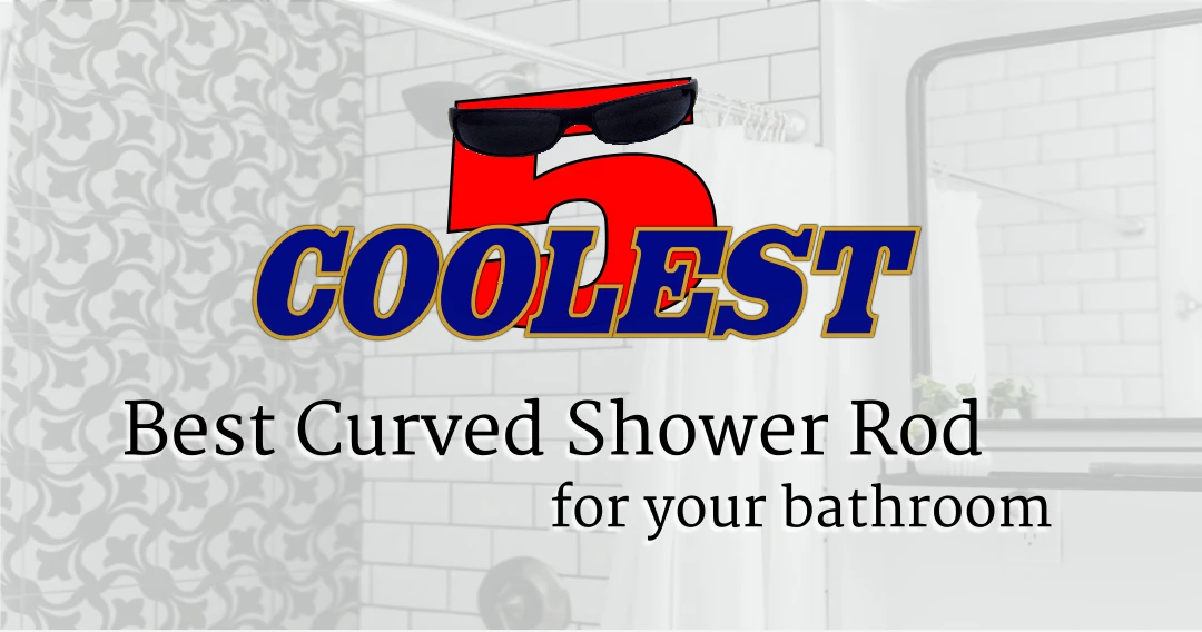 Best Curved Shower Curtain Rod For Your Bathroom