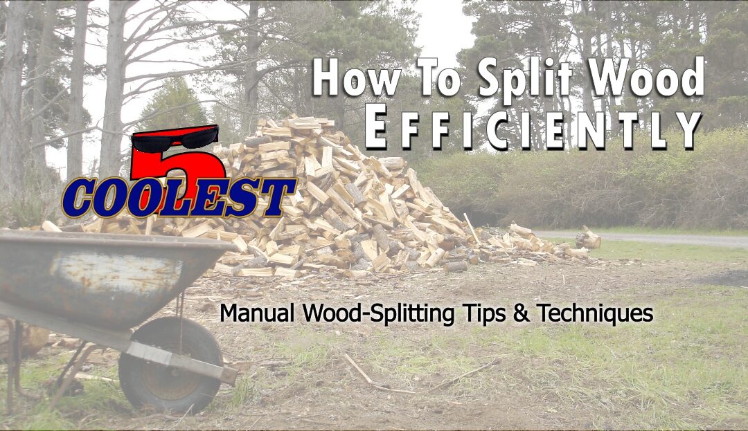 How to Split Wood Efficiently and Correctly